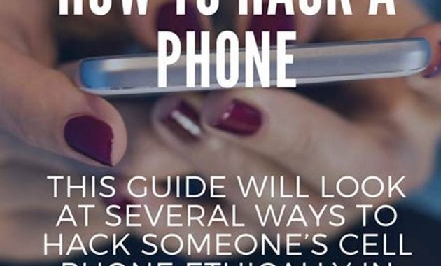 How to Hack a Phone: A Comprehensive Guide |
